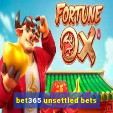 bet365 unsettled bets